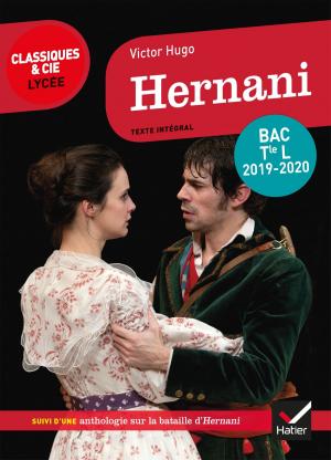 Cover of the book Hernani by Marielle Chevallier, Axelle Guillausseau, Guillaume Joubert, André Ropert, Louis Hourmant, Stéphanie Laithier, Cyrille Aillet, Cécile Gaillard