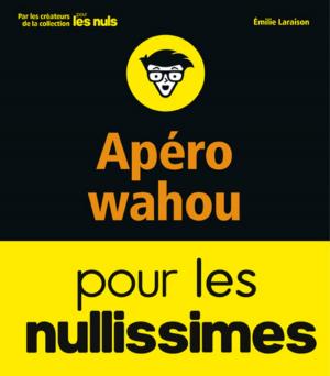 Cover of the book Apéros wahou pour les Nullissimes by Cécile BERRIET, Marc HILLMAN