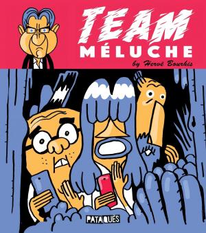 Cover of the book Team Méluche by Corbeyran, Etienne Le Roux, Jérôme Brizard