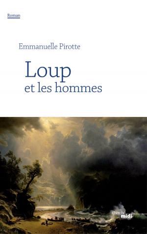 Cover of the book Loup et les hommes by Jean-Claude de L'ESTRAC, Dominique WOLTON