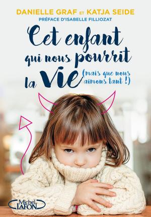 bigCover of the book Cet enfant qui nous pourrit la vie (mais que nous aimons tant !) by 
