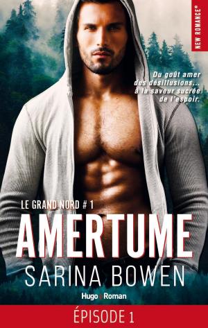 Book cover of Le grand Nord - tome 1 Amertume Episode 1