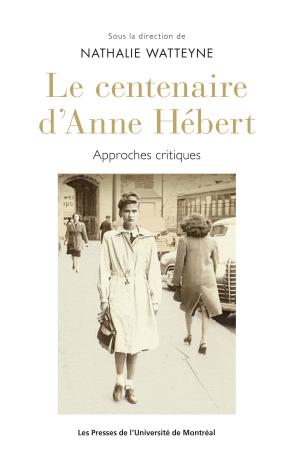 Cover of the book Le centenaire d'Anne Hébert by Natacha Brunelle, Chantal Plourde, Serge Brochu