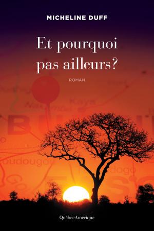 Cover of the book Et pourquoi pas ailleurs ? by Sylvie Payette