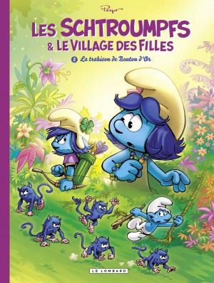 Cover of the book Les Schtroumpfs et le Village des Filles - tome 2 - La trahison de Bouton d'Or by Benec, Thomas Legrain