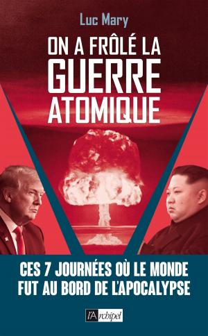 Cover of the book On a frôlé la guerre atomique ! by Jolien Janzing, Yvonne Pétrequin