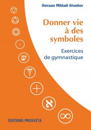 Cover of the book Donner vie à des symboles by Omraam Mikhaël Aïvanhov