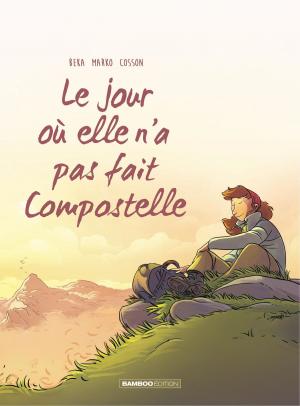 Cover of the book Elle n'a pas fait Compostelle by Patrice Ordas, Patrick Cothias, Christelle Galland