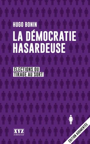 Cover of the book La démocratie hasardeuse by Denise Brassard, Evelyne Gagnon