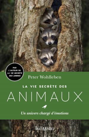 Cover of the book La vie secrète des animaux by Patrice Potvin, Martin Riopel
