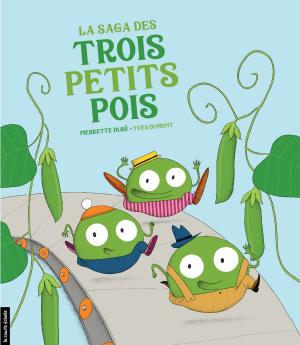Cover of the book La saga des trois petits pois by Sylvain Meunier