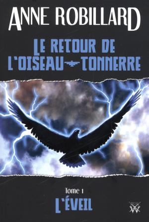 Book cover of Le retour de l'oiseau-tonnerre 01 : L'éveil