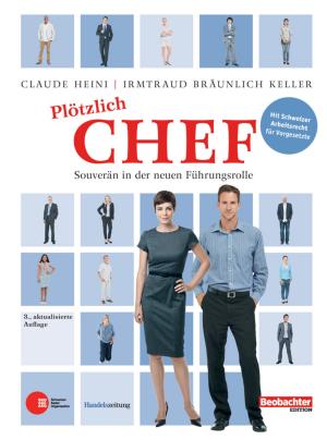 Cover of the book Plötzlich Chef by Thomas Ihde-Scholl, Christine Klingler Lüthi, Buch & Grafik, Bruno Bolliger, Grafisches Centrum Cuno