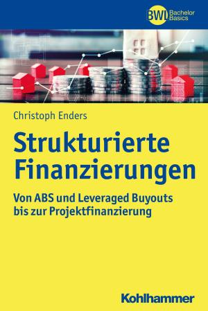 Cover of the book Strukturierte Finanzierungen by Georg Friedrich Schade, Stephan Pfaff