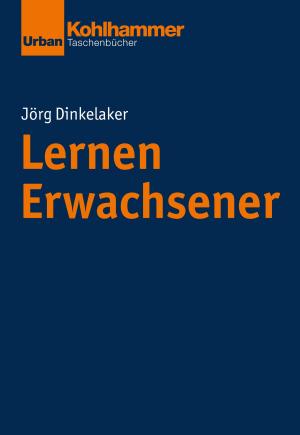 Cover of the book Lernen Erwachsener by Andreas Gold, Marcus Hasselhorn, Wilfried Kunde, Silvia Schneider
