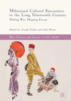 Cover of the book Militarized Cultural Encounters in the Long Nineteenth Century by Gail Mackin, Suzanne M. Orbock Miller, Jerry R. Miller