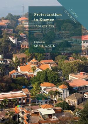 Cover of the book Protestantism in Xiamen by Lavinia Corina Ciungu