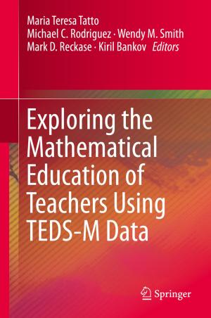 Cover of the book Exploring the Mathematical Education of Teachers Using TEDS-M Data by Tareef Hayat Khan