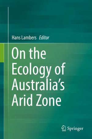 Cover of the book On the Ecology of Australia’s Arid Zone by Patrick H. Oosthuizen, Abdulrahim Y. Kalendar
