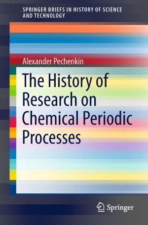 Cover of the book The History of Research on Chemical Periodic Processes by Barbara Fidanza, Ottorino Morresi, Alberto Pezzi