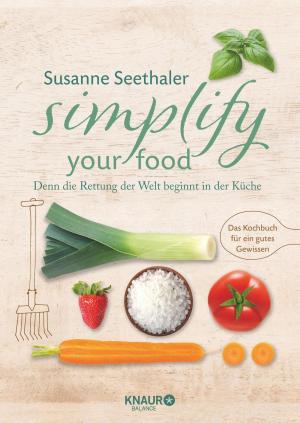 Cover of the book Simplify your food by Stefanie Reeb, Thomas Leininger