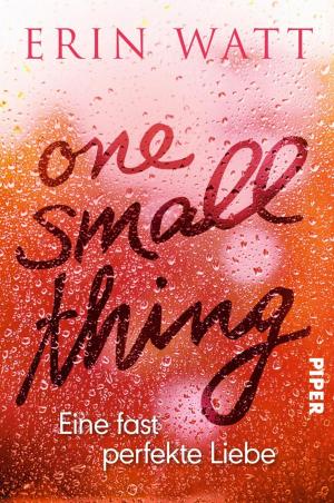 Cover of the book One Small Thing – Eine fast perfekte Liebe by Hans Küng