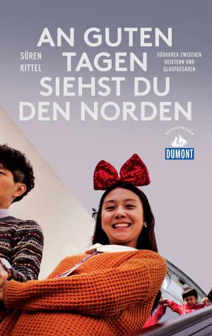 Cover of the book DuMont Reiseabenteuer An guten Tagen siehst du den Norden by Jenny Schuckardt, Kilian Kleinschmidt