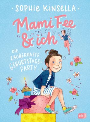 Book cover of Mami Fee & ich - Die zauberhafte Geburtstagsparty