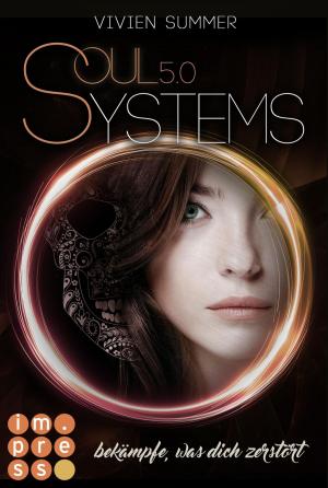 Cover of the book SoulSystems 5: Bekämpfe, was dich zerstört by Kirsty McKay