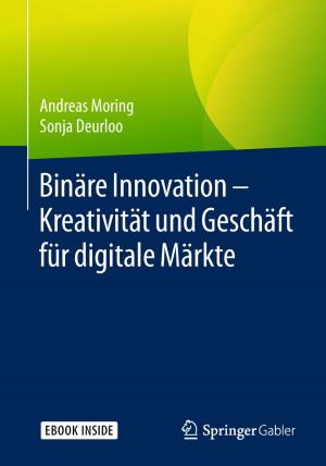 Cover of the book Binäre Innovation – Kreativität und Geschäft für digitale Märkte by Bernhard Rieß, Christoph Wallraff
