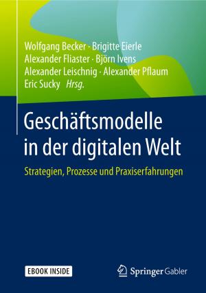 Cover of the book Geschäftsmodelle in der digitalen Welt by Julia Böhm, Angelika Eberhardt, Stefan Luppold