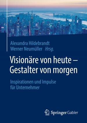 Cover of the book Visionäre von heute – Gestalter von morgen by Ruth Enzler Denzler, Edgar Schuler