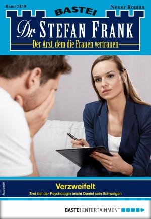 Cover of the book Dr. Stefan Frank 2459 - Arztroman by Elizabeth Haran