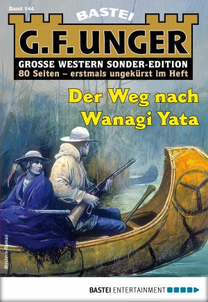 Cover of the book G. F. Unger Sonder-Edition 144 - Western by Brigitte Glaser