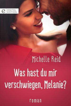 Cover of the book Was hast du mir verschwiegen, Melanie? by Diane Lynn McGyver