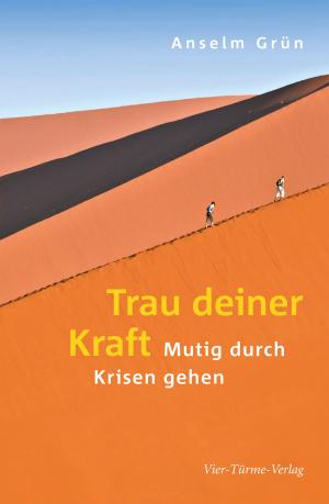 Cover of the book Trau deiner Kraft by Anselm Grün