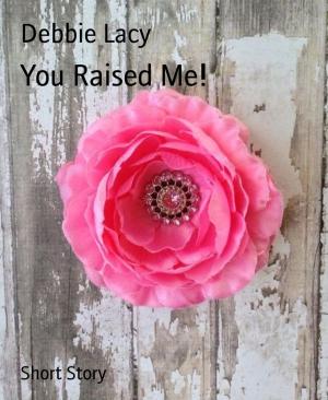 Cover of the book You Raised Me! by Christine Eder