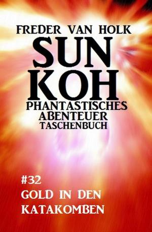 Book cover of Sun Koh Taschenbuch #32: Gold in den Katakomben