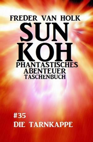 Book cover of Sun Koh Taschenbuch #35: Die Tarnkappe