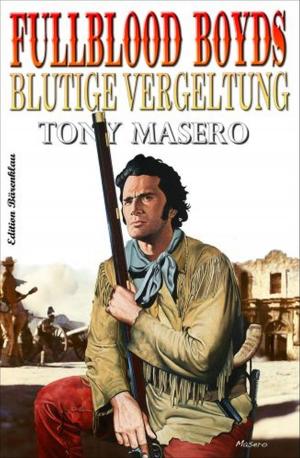 Cover of the book Fullblood Boyds blutige Vergeltung by Bill Garrett, Alfred Bekker, Uwe Erichsen, Thomas West, Pete Hackett