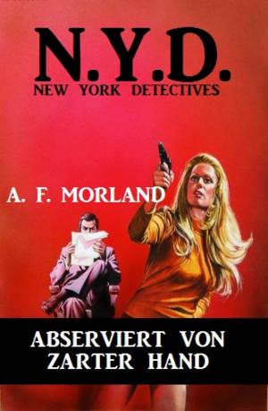 Cover of the book N.Y.D. - Abserviert von zarter Hand (New York Detectives) by Florian Gerlach