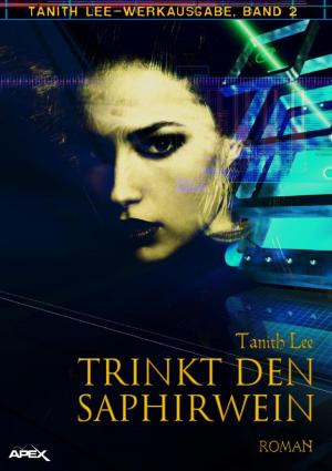 Cover of the book TRINKT DEN SAPHIRWEIN by Jennifer Agard, PhD