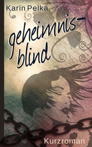 Cover of the book Geheimnisblind by Andreas Holzinger