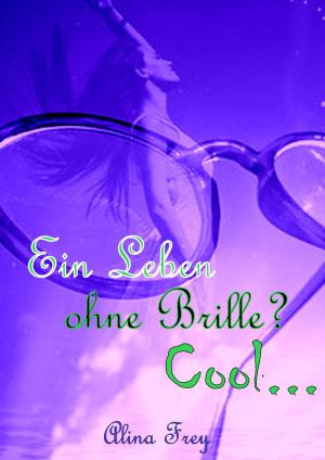 Book cover of Ein Leben ohne Brille? Cool...