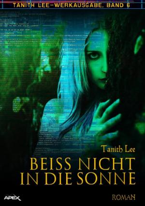 Cover of the book BEISS NICHT IN DIE SONNE by Bärbel Schoening