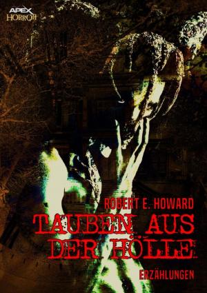 Cover of the book TAUBEN AUS DER HÖLLE by Christian Dörge, Robert Bloch, Sir Arthur Conan Doyle, Ray Bradbury