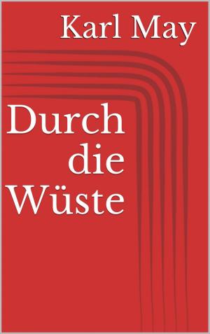 Cover of the book Durch die Wüste by Christoph M. Werner