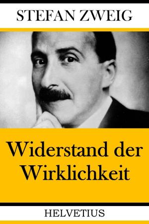 Cover of the book Widerstand der Wirklichkeit by Stefan Zweig
