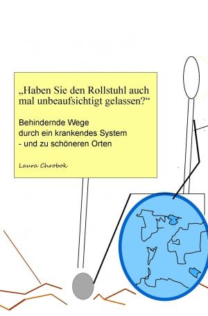 Cover of the book "Haben Sie den Rollstuhl auch mal unbeaufsichtigt gelassen?" by Rob K. Downie
