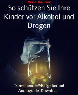 Cover of the book So schützen sie ihre Kinder vor Alkohol und Drogen by Arthur Schnitzler